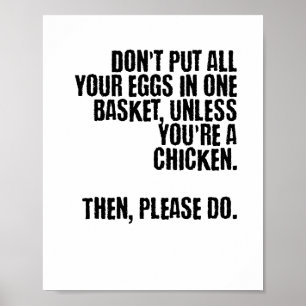 Affiche Ne mettez pas tous vos oeufs dans un seul panier.