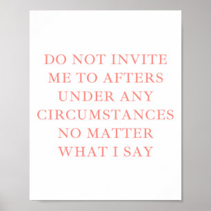 Affiche Ne M'Invitation Pas Aux Afters Sous Aucune Circums