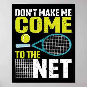 Affiche Ne m'oblige pas à venir au Net Racket de tennis dr