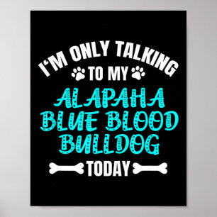 Affiche Ne parlant qu'à mon Alapaha Blue Blood Bulldog auj