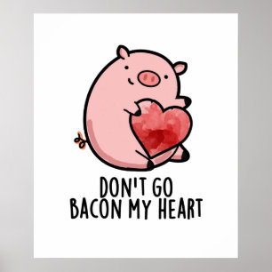 Affiche Ne pars pas Bacon Mon Coeur Funny Pig Pun