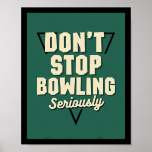 Affiche Ne pas arrêter Bowling Motivational Strike Pins de