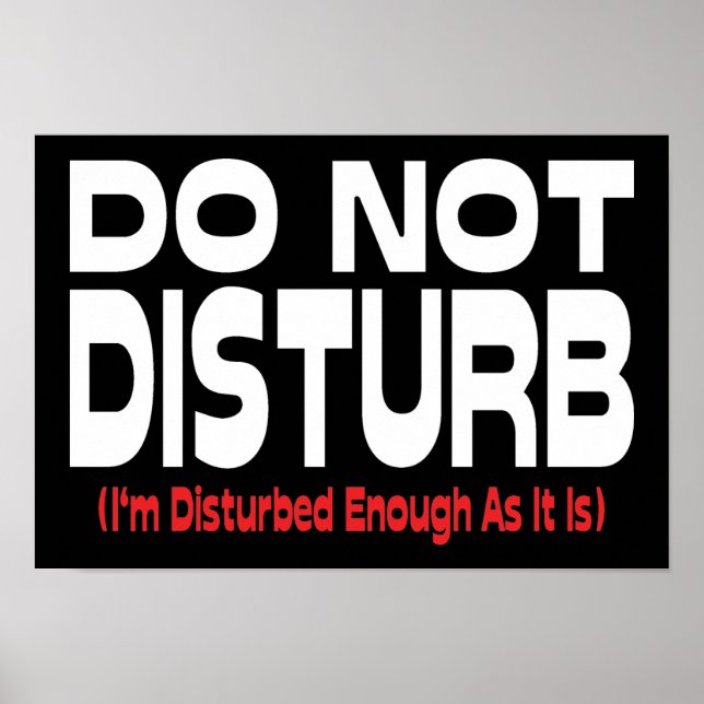 Affiche Ne pas déranger - Je suis déjà assez dérangé comme (Devant)