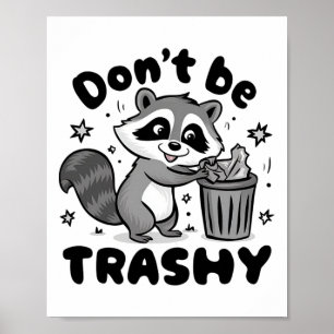 Affiche Ne pas être raccoon Trashy Anti-Littering