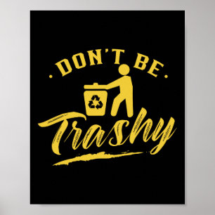 Affiche Ne pas être Trashy Recycling Jour des terres Envir