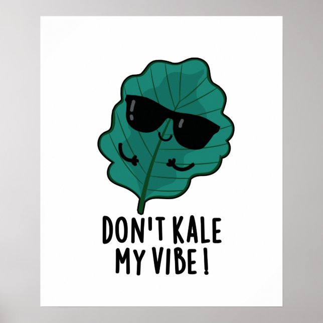 Affiche Ne pas Kale My Vibe Funny Veggie Pun (Devant)