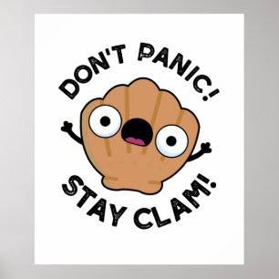 Affiche Ne pas paniquer Rester Clam Funny Animal Pun