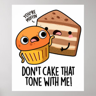 Affiche Ne pas prendre ce ton avec moi Gâteau drôle de sna