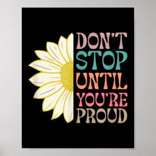 Affiche Ne Pas S'Arrêter Jusqu'À Ce Que Vous Fier Citation