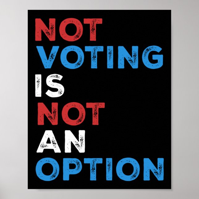 Affiche Ne Pas Voter N'Est Pas Une Option - Déclaration Gr (Devant)