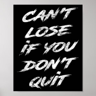 Affiche Ne Perdez Pas Si Vous Ne Quittez Pas Motivationnel