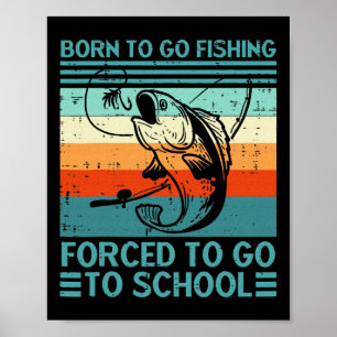Affiche Né pour aller à la pêche École obligatoire