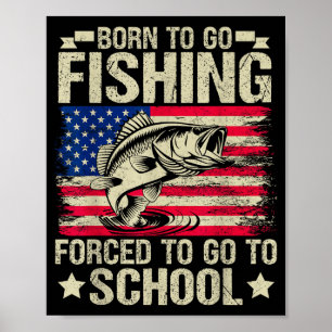 Affiche Né pour aller à la pêche Forcé d'aller à l'école B
