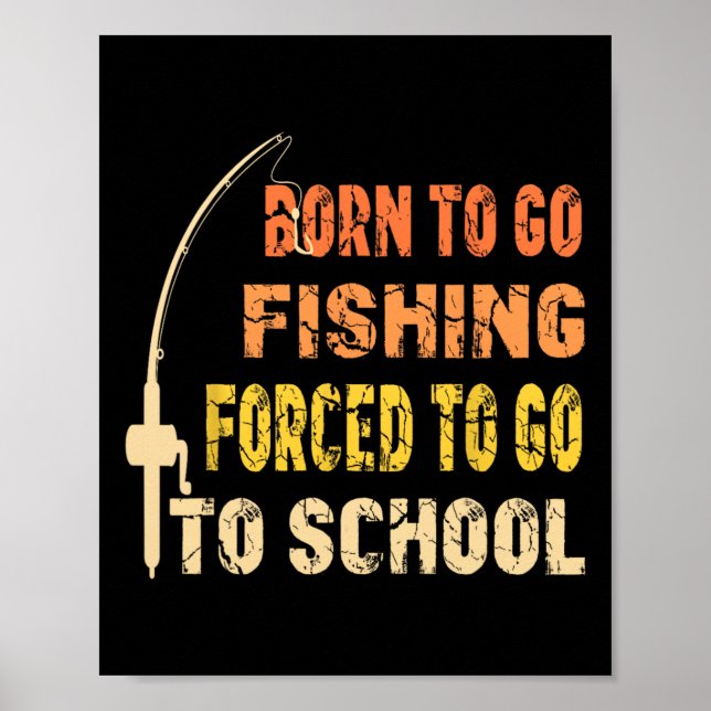 Affiche Né pour aller à la pêche Vêtements drôles de pêche (Devant)