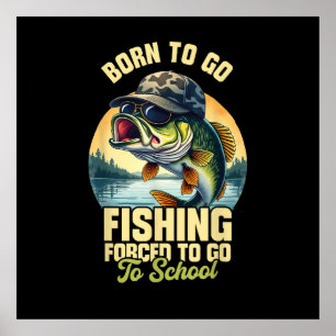 Affiche Né pour aller pêcher à l'école forcée drôle