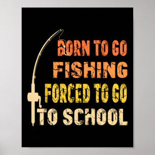 Affiche Né Pour Aller Pêcher Drôle Pêcheur Vêtements