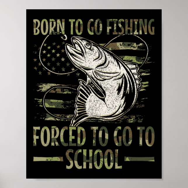 Affiche Né Pour Aller Pêcher Forcé D'Aller À L'École Camo  (Devant)