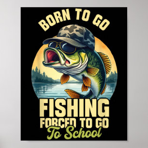 Affiche Né Pour Aller Pêcher Forced School Drôle Hommes Fe