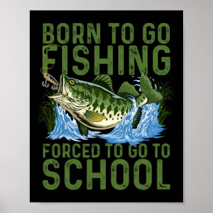 Affiche Né Pour Aller Pêcher Forced School Drôle Hommes Fe