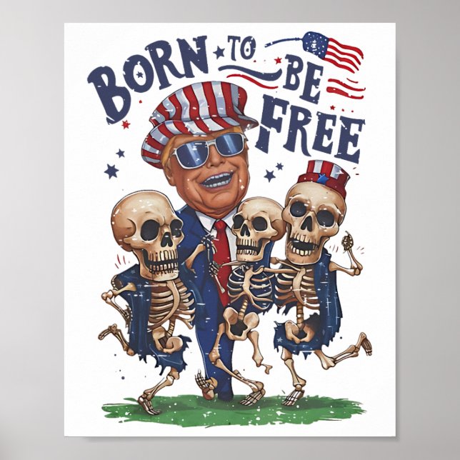 Affiche Né pour être libre Funny Trump Danser Skeleton 4th (Devant)