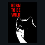 Affiche Né Pour Être Sauvage Motivationnel Wolf Pop Art<br><div class="desc">Oeuvre numérique - Howling Wolf Computer Animal Art - College Pop Art - Wild Big Animals Ordinateur Images</div>