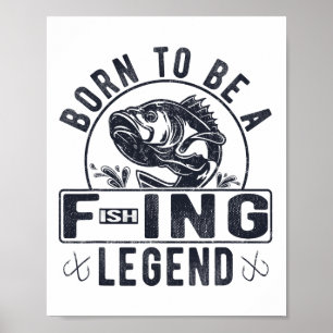 Affiche Né pour être une légende de la pêche drôle sarcasm