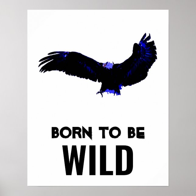 Affiche Né Pour Être Wild Bald Eagle Motivationnel Art (Devant)
