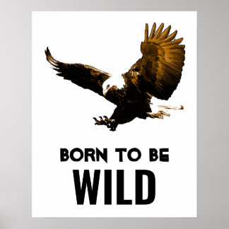 Affiche Né Pour Être Wild Bald Eagle Motivationnel Art