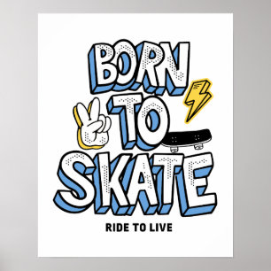 Affiche Né pour faire du skate, rouler pour vivre