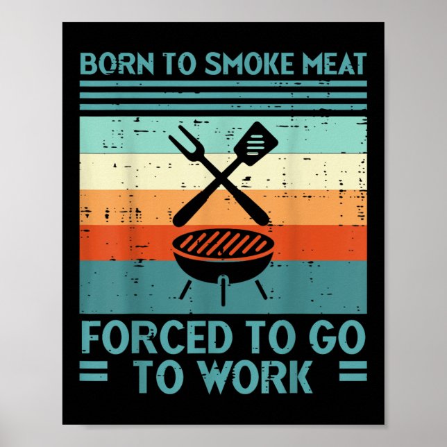Affiche Né Pour Griller La Viande Forcé À Travailler Fun B (Devant)