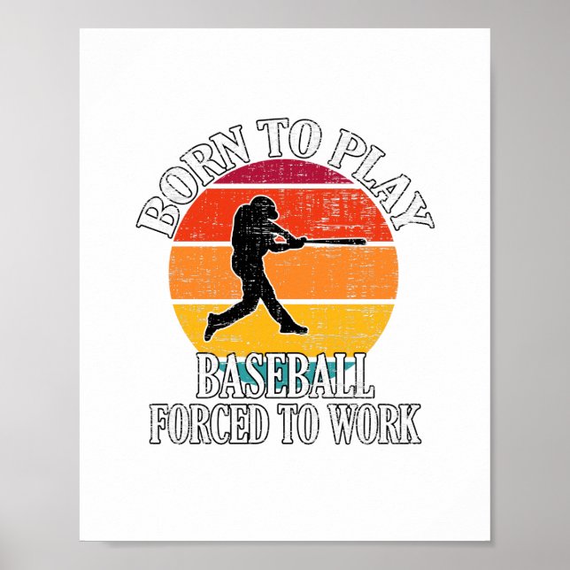 Affiche Né Pour Jouer Au Baseball Forcé À Travailler (Devant)