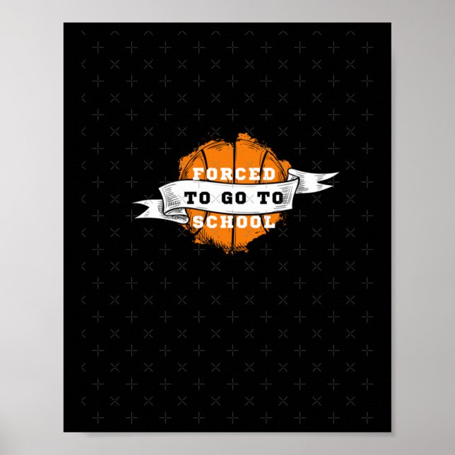 Affiche Né Pour Jouer Au Basket-Ball Obligé D'Aller À L'Éc (Devant)