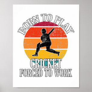 Affiche Né Pour Jouer Au Cricket Forcé À Travailler
