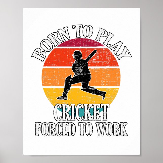 Affiche Né Pour Jouer Au Cricket Forcé À Travailler (Devant)
