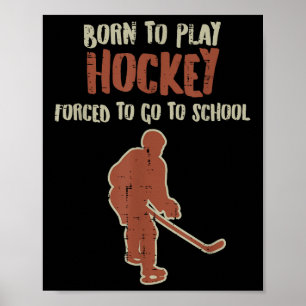 Affiche Né Pour Jouer Au Hockey Forcé École Drôle Sport De