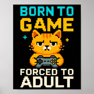 Affiche Né pour jouer forcé de devenir adulte Pixel Gamer 