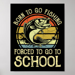Affiche Né pour la pêche, forcé d'aller à l'école Drôle B
