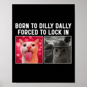 Affiche Né pour lambiner forcé de s'enfermer chat drôle