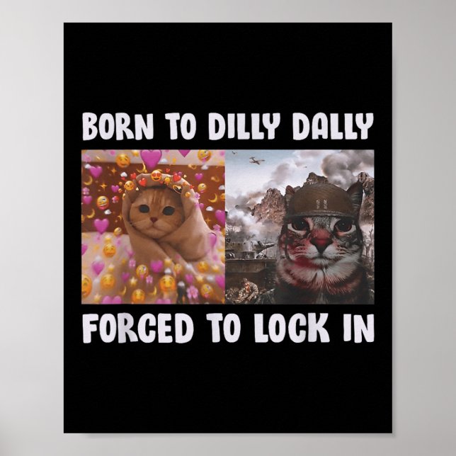 Affiche Né pour lambiner Forcé de s'enfermer Chat drôle Ca (Devant)