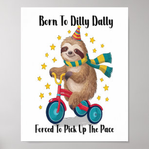 Affiche Né pour lambiner paresseux