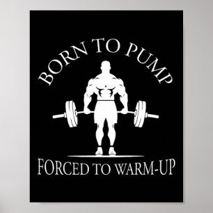 Affiche Né pour pomper forcé de s'échauffer Bodybuilding e