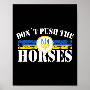 Affiche Ne poussez pas les chevaux - Citation drôle de mem