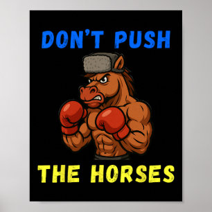 Affiche Ne poussez pas les chevaux drôle Ne poussez pas le