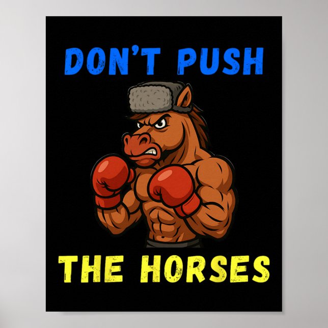 Affiche Ne poussez pas les chevaux drôle Ne poussez pas le (Devant)