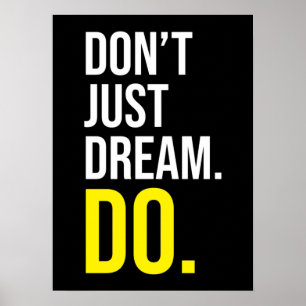 Affiche Ne rêvez pas seulement FAIRE - Réussite Motivation
