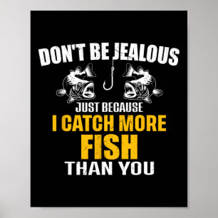 Affiche Ne sois pas jaloux simplement parce que j'attrape