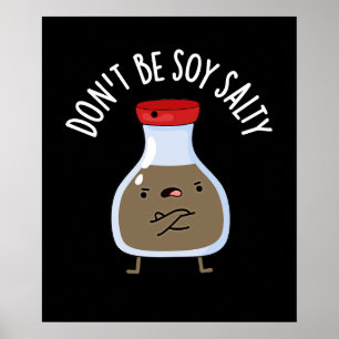 Affiche Ne sois pas salé de soja drôle Sauce de soja Pun D