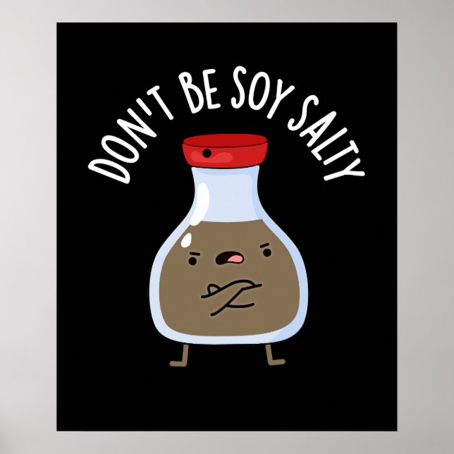 Affiche Ne sois pas salé de soja drôle Sauce de soja Pun D (Devant)