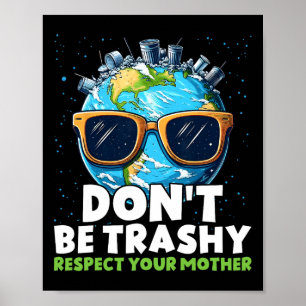 Affiche Ne sois pas Trashy Respecte ta mère