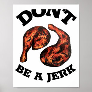 Affiche Ne Sois Pas Un Connard Poulet Jamaïcain Au Jerk Cu